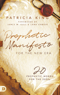 A Prophetic Manifesto for the New Era: 20 Prophetic Words for the 2020s