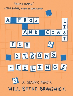 A Pros and Cons List for Strong Feelings - Betke-Brunswick, Will