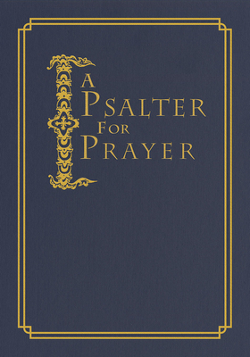 A Psalter for Prayer: An Adaptation of the Classic Miles Coverdale Translation - James, David Mitchell (Translated by)