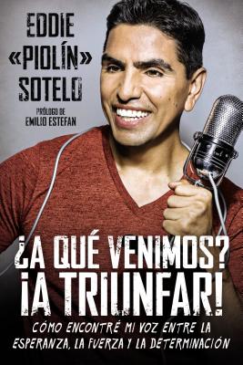 A Qu Venimos? A Triunfar! - Sotelo, Eddie "Piolin"