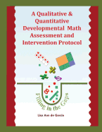 A Qualitative & Quantitative Developmental Math Assessment and Intervention Protocol
