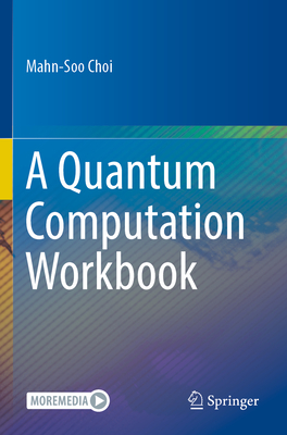 A Quantum Computation Workbook - Choi, Mahn-Soo