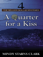 A Quarter for a Kiss - Clark, Mindy Starns