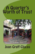 A Quarter's Worth of Trust - Clucas, Joan Graff