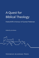 A Quest for Biblical Theology: Festschrift in Honour of Gunnar Pedersen