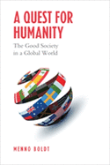 A Quest for Humanity: The Good Society in a Global World