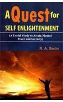 A Quest for Self Enlightenment - Singh, R.A.