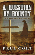 A Question of Bounty the Shadow of Doubt