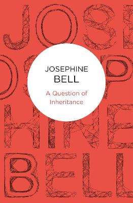 A Question of Inheritance - Bell, Josephine