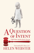 A Question of Intent: Child Abuse and the Justice System