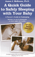 A Quick Guide to Safely Sleeping with Your Baby: A Parent's Guide to Cosleeping