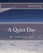 A Quiet Day: My Travel Log 2017