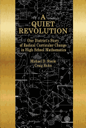 A Quiet Revolution: One District's Story of Radical Curricular Change in High School Mathematics