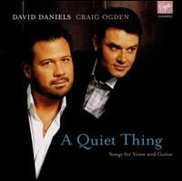 A Quiet Thing: Songs for Voice & Guitar - David Daniels/Craig Ogden