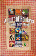 A Quilt of Holidays - Stories, Poetry, Memoir