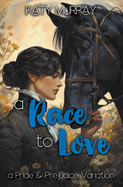 A Race to Love: A Pride and Prejudice Variation