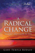 A Radical Change in Your Approach to Life: The Teachings of Joshua