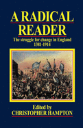 A Radical Reader: The Struggle for Change in England 1381-1914 - Hampton, Christopher (Editor)