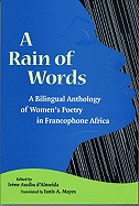 A Rain of Words: A Bilingual Anthology of Women's Poetry in Francophone Africa
