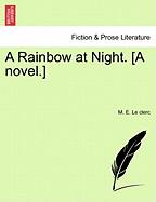 A Rainbow at Night. [a Novel.]