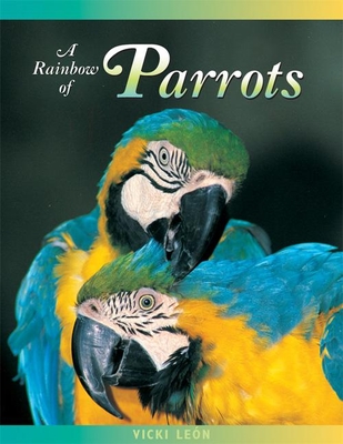 A Rainbow of Parrots - Len, Vicki