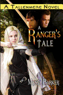 A Ranger's Tale: Tallenmere, Book One