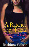 A Ratchet City Tale 2: Dee's Story