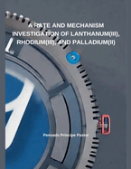A Rate And Mechanism Investigation of Lanthanum(III), Rhodium(III), and Palladium(II)
