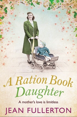 A Ration Book Daughter - Fullerton, Jean