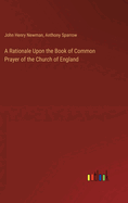 A Rationale Upon the Book of Common Prayer of the Church of England