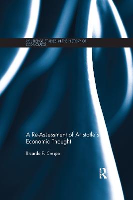 A Re-Assessment of Aristotle's Economic Thought - Crespo, Ricardo