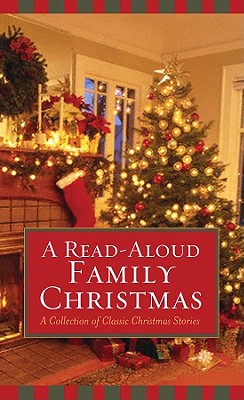 A Read-Aloud Family Christmas: A Collection of Classic Christmas Stories - Compiled (Compiled by), and Barbour Publishing, and Harris, Lisa