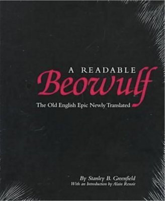 A Readable Beowulf: The Old English Epic Newly Translated - Greenfield, Stanley B, and Renoir, Alain (Introduction by)