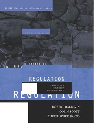 A Reader on Regulation - Hood, Christopher, and Baldwin, Robert, and Scott, Colin