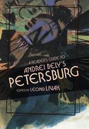 A Reader's Guide to Andrei Bely's "Petersburg