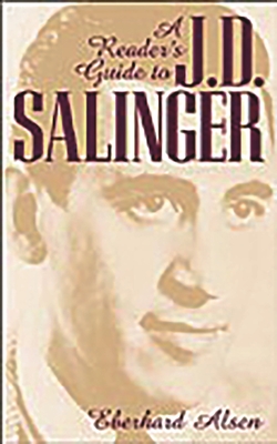 A Reader's Guide to J. D. Salinger - Alsen, Eberhard