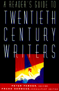 A Reader's Guide to Twentieth-Century Writers - Parker, Peter (Editor), and Kermode, Frank, Professor (Editor)