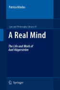 A Real Mind: The Life and Work of Axel Hagerstrom