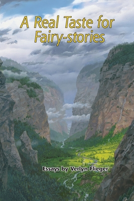 A Real Taste for Fairy-stories: Essays by Verlyn Flieger - Flieger, Verlyn