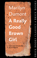 A Really Good Brown Girl: Brick Books Classics 4