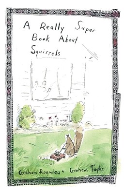 A Really Super Book about Squirrels - Taylor, Graham