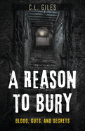 A Reason To Bury: Blood, Guts, and Secrets