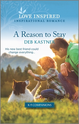 A Reason to Stay: An Uplifting Inspirational Romance - Kastner, Deb