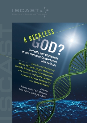 A Reckless God?: Currents and Challenges of the Christian Conversation with Science - Ashby, Roland (Editor), and Mulherin, Chris (Editor), and Stephen Ames, John Pilbrow (Editor)