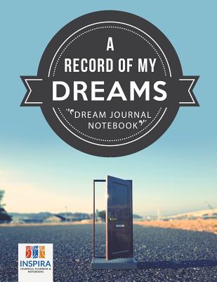 A Record of My Dreams Dream Journal Notebook - Inspira Journals, Planners & Notebooks