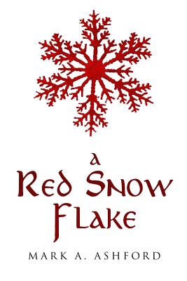 A Red Snowflake - Ashford, Mark a