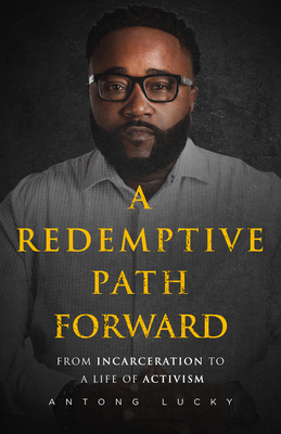 A Redemptive Path Forward: From Incarceration to a Life of Activism - Lucky, Antong