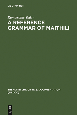 A Reference Grammar of Maithili - Yadav, Ramawatar