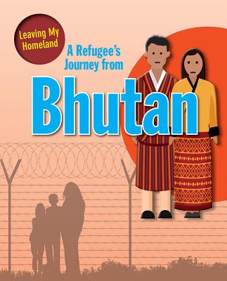 A Refugee's Journey from Bhutan - Barghoorn, Linda