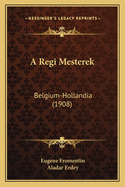 A Regi Mesterek: Belgium-Hollandia (1908)